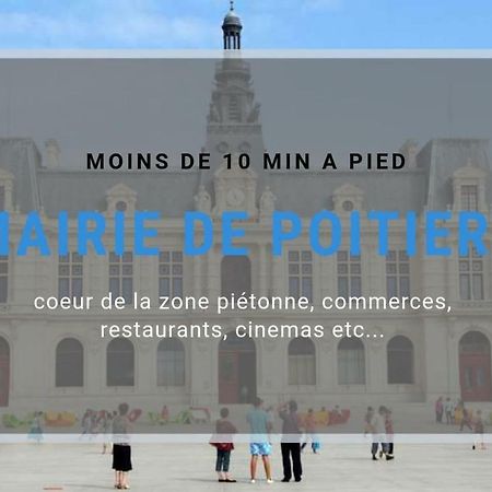 Sejourpoitiers ★ Appartement Lumineux ★ 1 Chambre Separee ★ 300M De La Gare Et Acces Direct Au Coeur Historique Zewnętrze zdjęcie